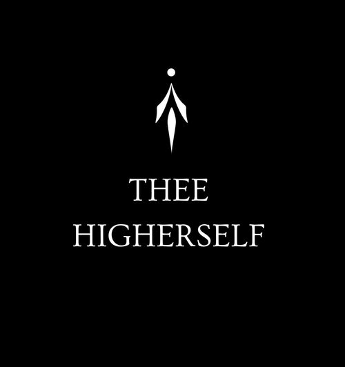 THEE HIGHERSELF 